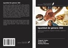 Palak Shah, Pankaj Sharma, Yogesh Yadav - Igualdad de género 360