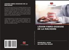 MAHBUBUL HODA, DR.HARITMA NIGAM, Haritma Nigam - LÉSION FIBRO-OSSEUSE DE LA MÂCHOIRE