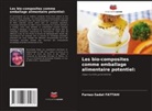 Farnaz-Sadat Fattahi - Les bio-composites comme emballage alimentaire potentiel: