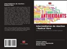 Chetan Jadhav, Kishor Shelki, Shrikrushna Ubarhande - Intermédiaires de réaction : Radical libre