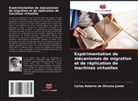 Carlos Roberto de Oliveira Junior - Expérimentation de mécanismes de migration et de réplication de machines virtuelles