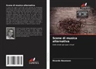 Ricardo Neumann - Scene di musica alternativa