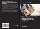 Teklu Alemu - El papel de la formación y el desarrollo en el rendimiento de los empleados