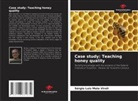 Sérgio Luis Melo Viroli - Case study: Teaching honey quality