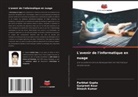 Parbhat Gupta, Gurpreet Kour, Dinesh Kumar - L'avenir de l'informatique en nuage