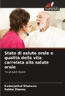 Kadeejathul Shahazia, Rekha Shenoy - Stato di salute orale e qualità della vita correlata alla salute orale