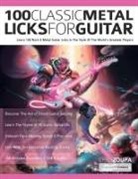 Joseph Alexander, Chris Zoupa, Tim Pettingale - 100 Classic Metal Licks For Guitar