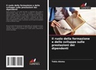 Teklu Alemu - Il ruolo della formazione e dello sviluppo sulle prestazioni dei dipendenti