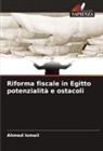 Ahmed Ismail - Riforma fiscale in Egitto potenzialità e ostacoli