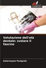 Antarmayee Panigrahi - Valutazione dell'età dentale: svelare il fascino