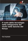 Yoni Ayiekoh - Il ruolo della tecnologia nella mitigazione dei rischi nelle banche del Kenya