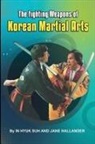 Jane Hallander, In Hyuk Suh - Fighting Weapons of Korean Martial Arts