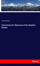 Anonymous - Instructions for Observers of the Weather Bureau