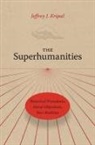 Jeffrey J. Kripal - The Superhumanities