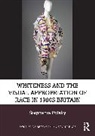 Stephanie (Northeastern University College Polsky, Polsky Stephanie - Whiteness and the Visual Appropriation of Race in 1980s Britain