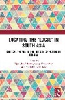 Dipsikha Khasnobish Acharya, Dipsikha Acharya, Chanchal Adhikary, Sudip Khasnobish - Locating the Local in South Asia
