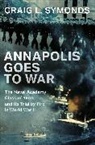 Craig L. Symonds, Craig L. (Ernest J. King Distinguished Pr Symonds, Symonds Craig L. - Annapolis Goes to War