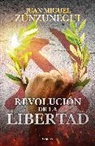 Juan Miguel Zunzunegui - Revolución de la libertad/ Revolution of Freedom