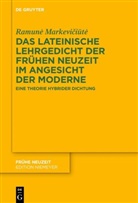 Ramun¿ Markevi¿i¿t¿, Ramun_ Markeviciut_, Ramune Markeviciute, Ramunė Markevičiūtė - Das lateinische Lehrgedicht der Frühen Neuzeit im Angesicht der Moderne