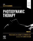 Macrene Alexiades - Procedures in Cosmetic Dermatology Series: Photodynamic Therapy