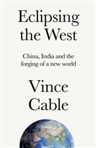 Vince Cable, Cable Vince - Eclipsing the West