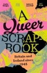 Justin Bengry, Cook Matt, Rebecca Jennings, E-J Scott - A Queer Scrapbook
