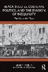 Jr. Reed, Adolph Reed Jr., Kenneth Warren, Warren Kenneth W. - Black Studies, Cultural Politics, and the Evasion of Inequality