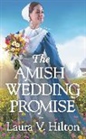 Laura V. Hilton, Hilton Laura V. - The Amish Wedding Promise