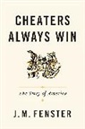 J. M. Fenster - Cheaters Always Win