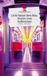 Wolfgang Bremer - Licht hinter dem Riss. Stories vom Aufbrechen. Life is a Story - story.one