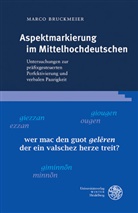Marco Bruckmeier - Aspektmarkierung im Mittelhochdeutschen