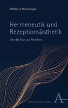 Michaela Mansuroglu - Hermeneutik und Rezeptionsästhetik