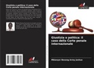 Mbianyor Besong Arrey Joshua - Giustizia o politica: il caso della Corte penale internazionale