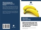 Abd El-Naser Galal, Ahmed Hassanein, Jehan Salem - Mikrovermehrung und Massenproduktion von synthetischem Saatgut bei Bananen