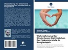 Jannatul Ferdouse, Anamul Hoque - Wahrnehmung Der Kinderheirat Bei Mädchen Der Sekundarstufe In Bangladesch