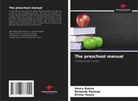 Henry Bueno, Ericka Hoyos, Richards Pariona - The preschool manual