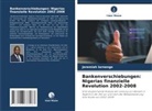 Jeremiah Iornenge - Bankenverschiebungen: Nigerias finanzielle Revolution 2002-2008