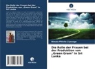 Nimala Pitivila Liyanage - Die Rolle der Frauen bei der Produktion von "Green Gram" in Sri Lanka