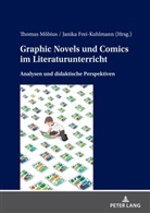 Janika Frei-Kuhlmann, Thomas Möbius - Graphic Novels und Comics im Literaturunterricht