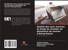 Aditee Chintan Pandya, Shriji Kurup, Chintan Pandya - Qualité des eaux marines et étude du chantier de démolition de navires d'Alang-Sosiya