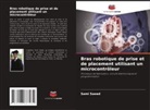 Sami Saeed - Bras robotique de prise et de placement utilisant un microcontrôleur
