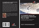 Olga P. Papazafeiropoulou - La tragedia greca sul palcoscenico americano fino al 1950: