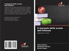 Henry Bueno, Ericka Hoyos, Richards Pariona - Il manuale della scuola dell'infanzia