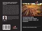 Christian Armel Gnamien ALLOU - Evoluzione delle caratteristiche fisico-chimiche delle radici di Cassava