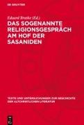 Eduard Bratke - Das sogenannte Religionsgespräch am Hof der Sasaniden