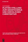 Carl Schmidt - Plotins Stellung zum Gnosticismus und kirchlichen Christentum