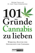 Michael Carus, Franjo Grotenhermen - 101 Gründe, Cannabis zu lieben