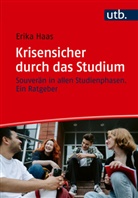 Erika Haas - Krisensicher durch das Studium
