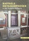 Claudia Bertling Biaggini - Raffaels Metamorphosen in der Stufetta Bibbiena