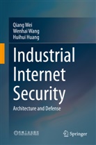 Huihui Huang, Wenhai Wang, Qiang Wei, Xuhong Zhang - Industrial Internet Security